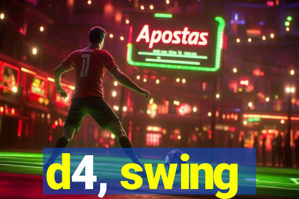 d4, swing