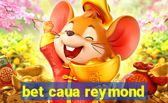 bet caua reymond