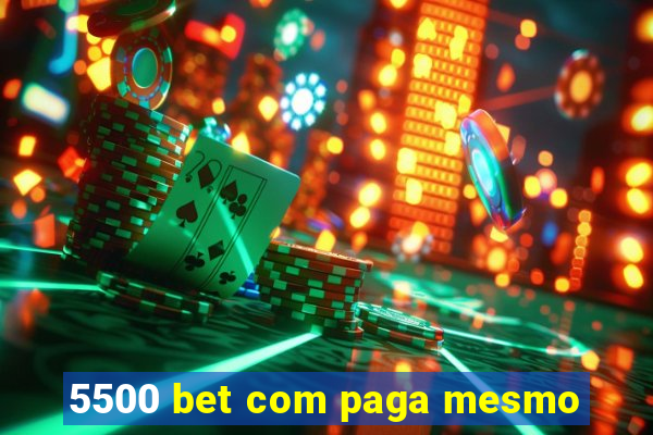 5500 bet com paga mesmo