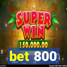 bet 800