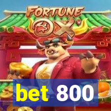 bet 800
