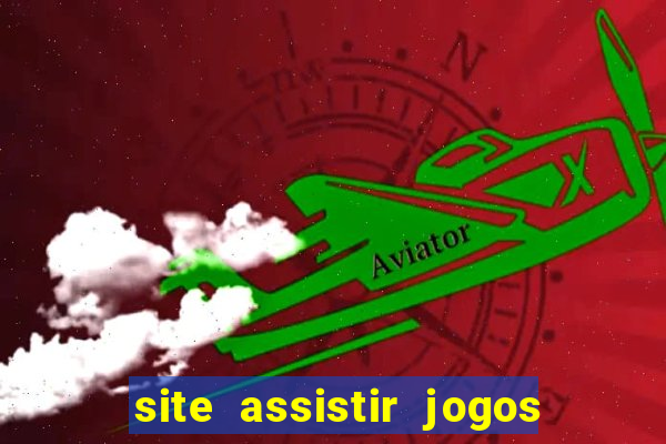 site assistir jogos de futebol