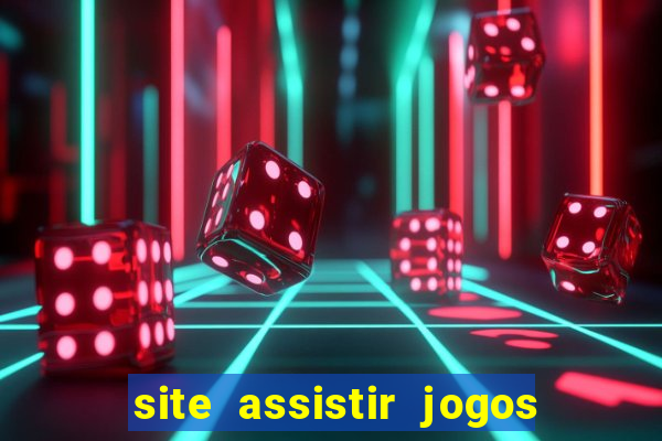 site assistir jogos de futebol
