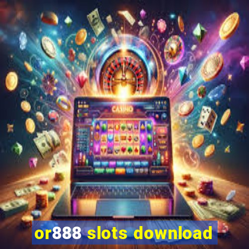 or888 slots download