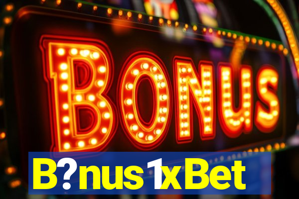B?nus1xBet