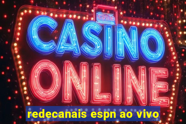 redecanais espn ao vivo