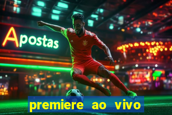 premiere ao vivo em hd