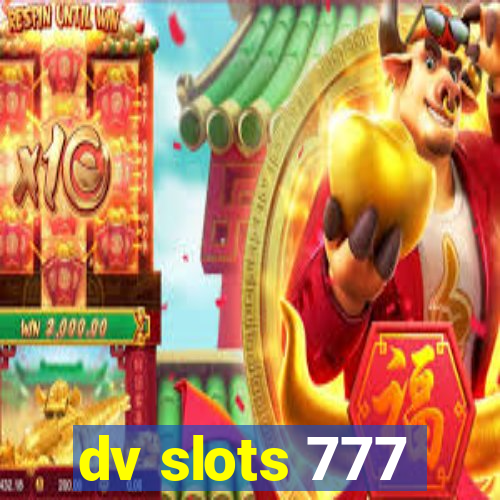 dv slots 777