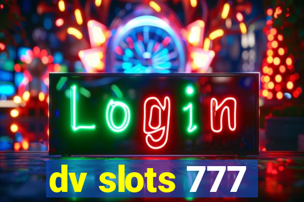 dv slots 777