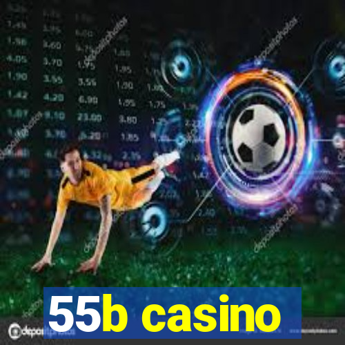 55b casino