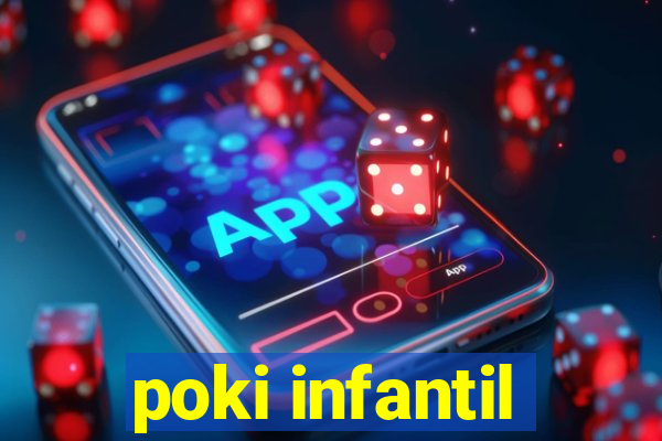 poki infantil