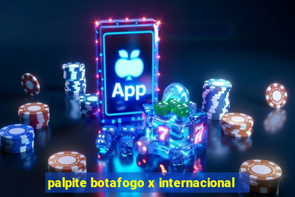 palpite botafogo x internacional