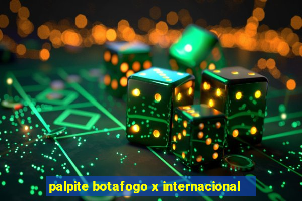 palpite botafogo x internacional