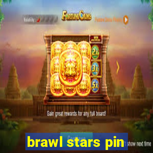 brawl stars pin
