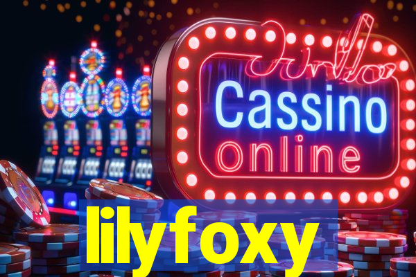 lilyfoxy