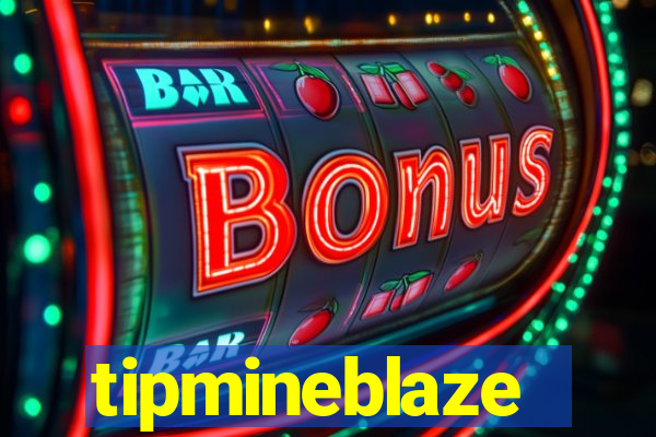 tipmineblaze
