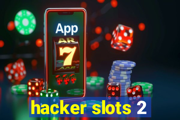 hacker slots 2