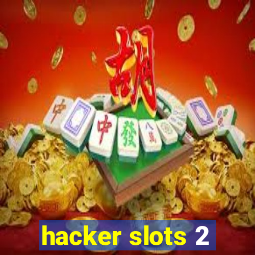 hacker slots 2