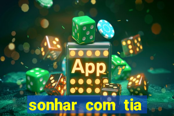 sonhar com tia falecida número da sorte