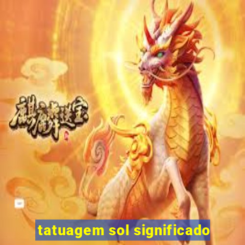 tatuagem sol significado