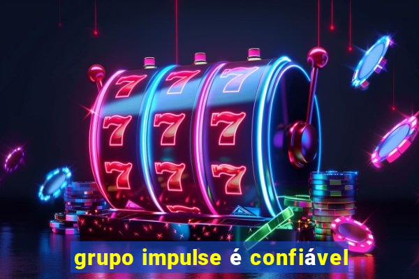 grupo impulse é confiável