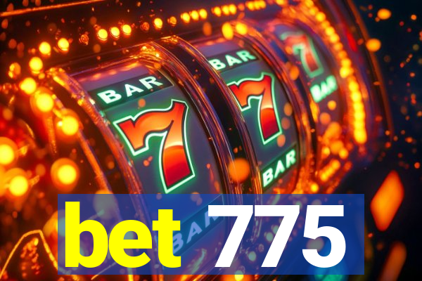 bet 775