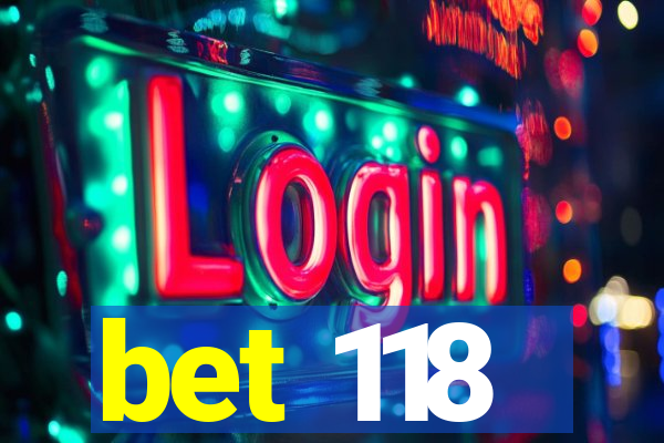 bet 118