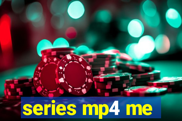 series mp4 me
