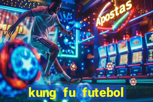 kung fu futebol clube completo dublado