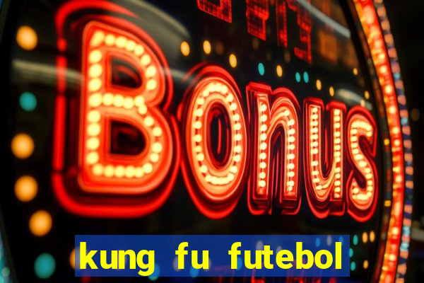 kung fu futebol clube completo dublado