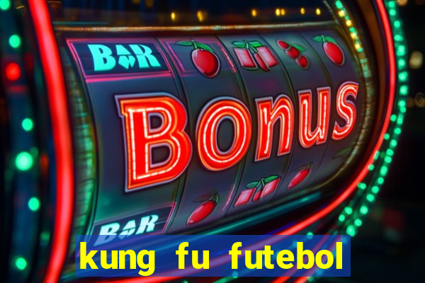 kung fu futebol clube completo dublado