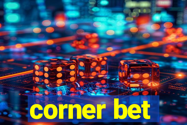 corner bet