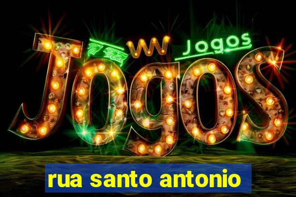rua santo antonio