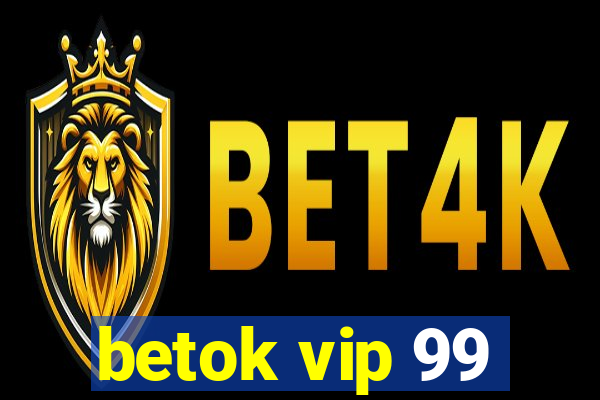 betok vip 99