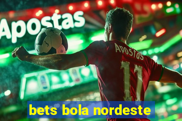 bets bola nordeste