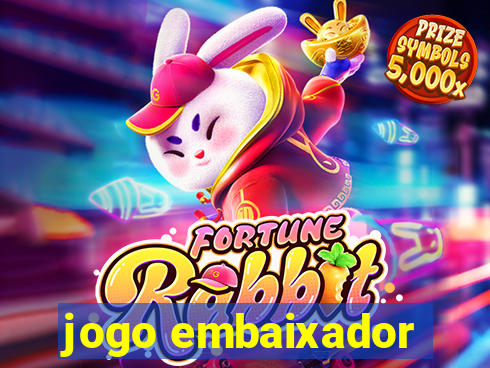 jogo embaixador