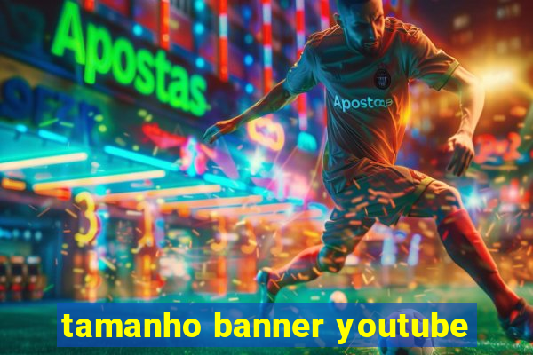 tamanho banner youtube