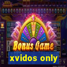 xvidos only