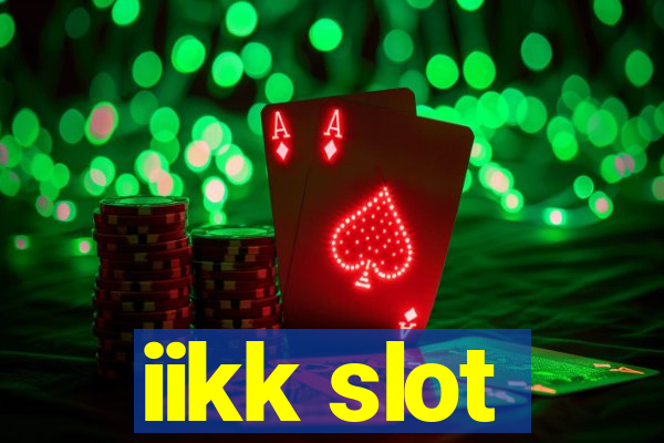 iikk slot