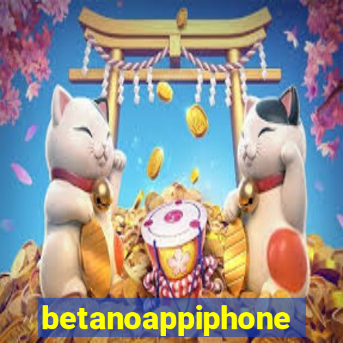 betanoappiphone