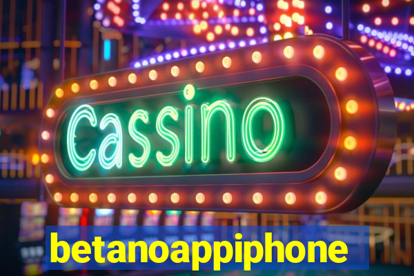 betanoappiphone