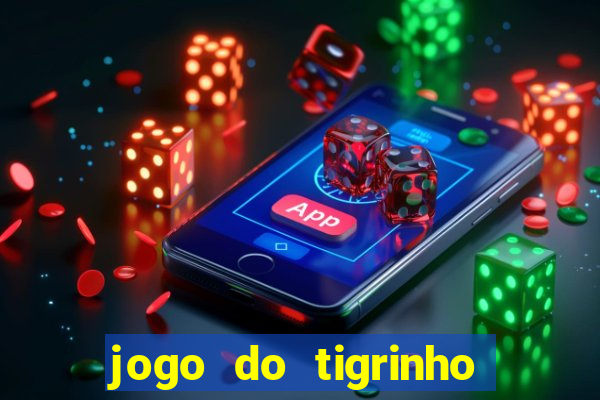 jogo do tigrinho de r$ 1