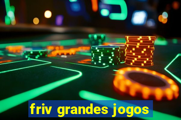 friv grandes jogos