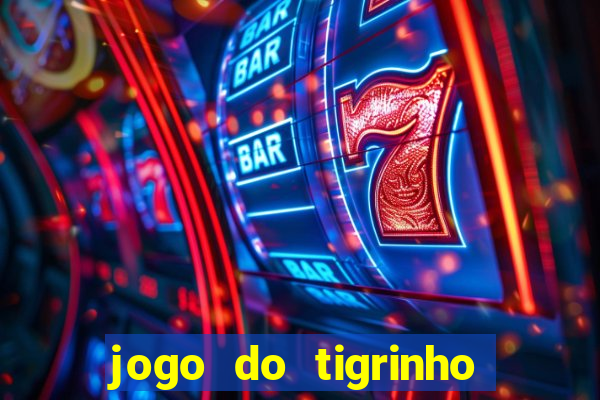 jogo do tigrinho paga de verdade