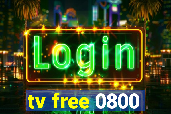 tv free 0800