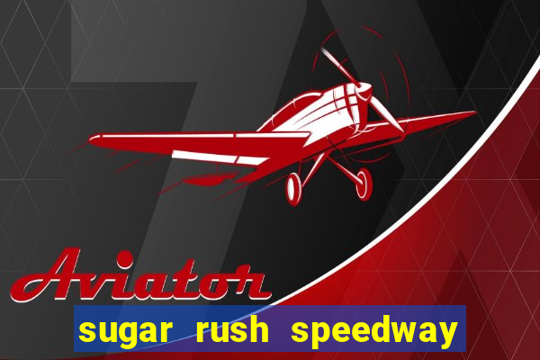 sugar rush speedway download android