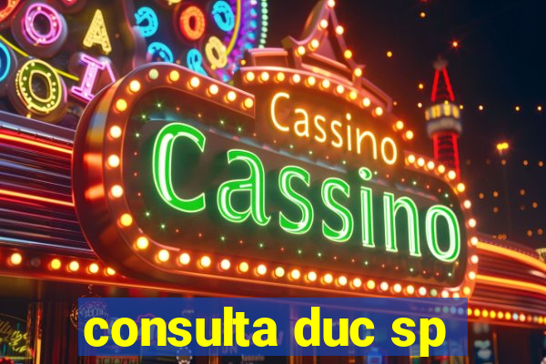 consulta duc sp