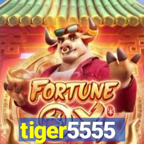 tiger5555