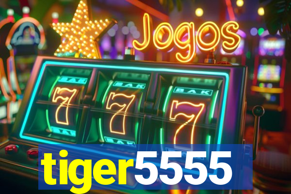 tiger5555
