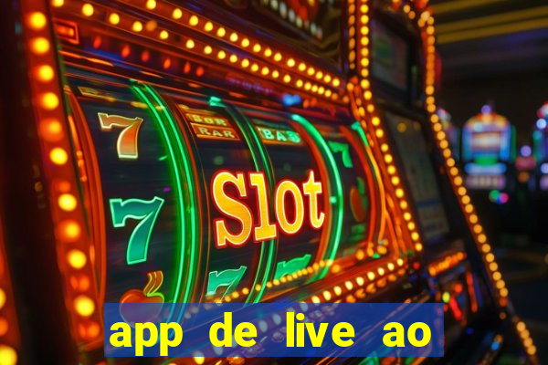 app de live ao vivo 18